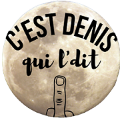 C Denis qu'il dit